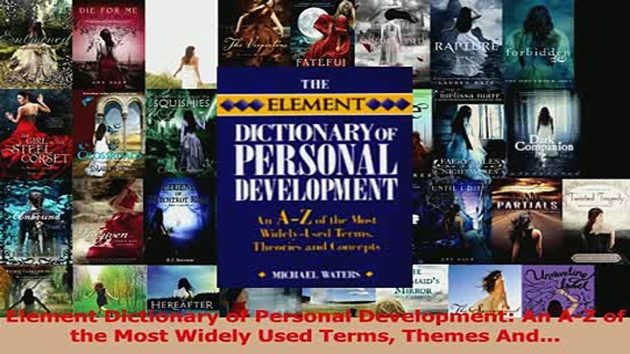 PDF  Element Dictionary of Personal Development An AZ of the Most Widely Used Terms Themes Read Online
