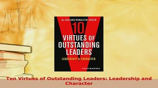 Download  Ten Virtues of Outstanding Leaders Leadership and Character Read Online