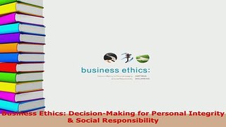 PDF  Business Ethics DecisionMaking for Personal Integrity  Social Responsibility PDF Online
