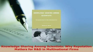 PDF  Knowledge Sharing Among Scientists Why Reputation Matters for RD in Multinational Firms Download Full Ebook