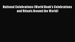 Read National Celebrations (World Book's Celebrations and Rituals Around the World) Ebook Free