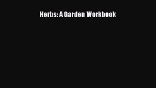 Read Herbs: A Garden Workbook Ebook Free