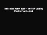 Read The Random House Book of Herbs for Cooking (Garden Plant Series) Ebook Free