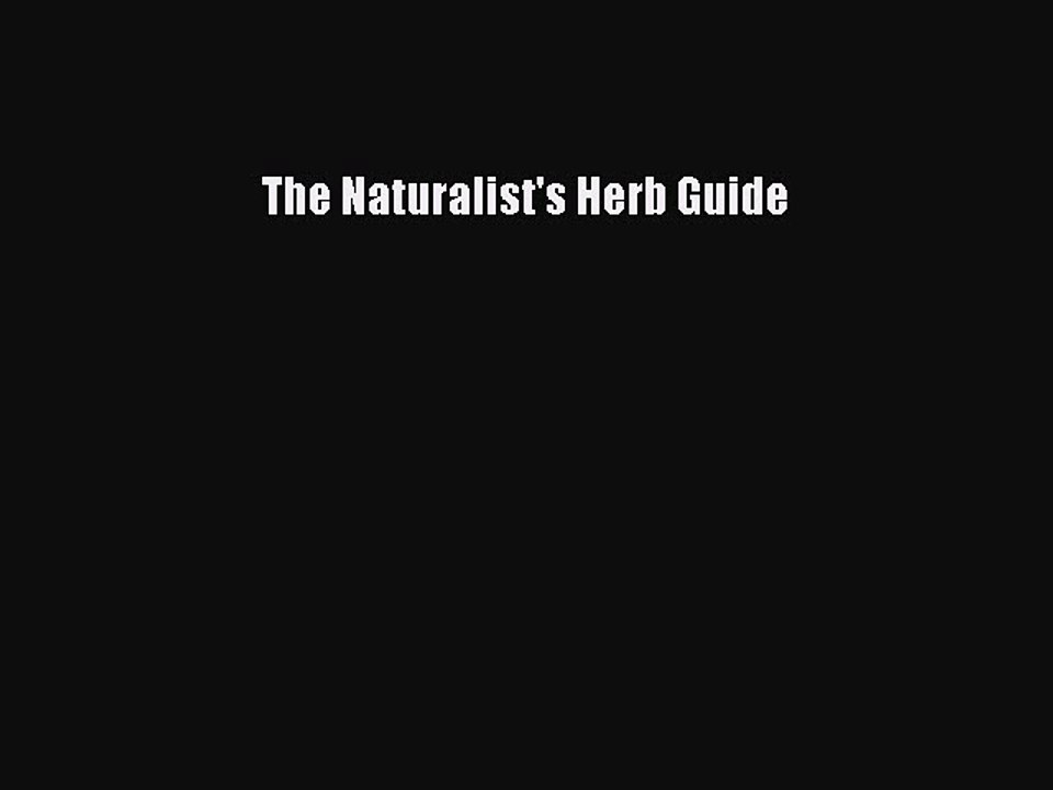 Read The Naturalist's Herb Guide Ebook Free