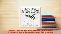 PDF  Digital Disruption in Australia A guide for Entrepreneurs Investors and Corporates PDF Book Free