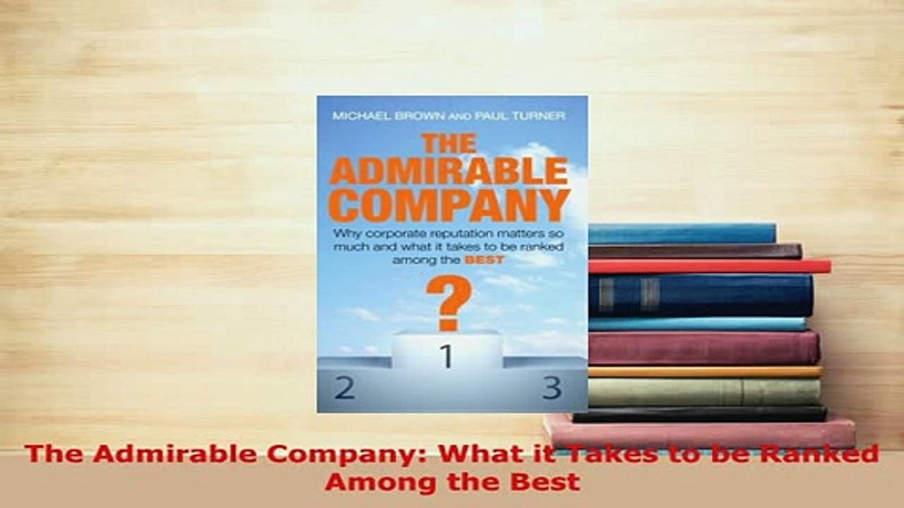 Download  The Admirable Company What it Takes to be Ranked Among the Best Download Online