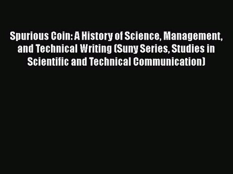 PDF Spurious Coin: A History of Science Management and Technical Writing (Suny Series Studies