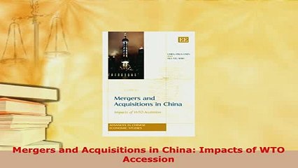 Download  Mergers and Acquisitions in China Impacts of WTO Accession PDF Online