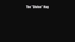 Read The Divine Hag Ebook Free