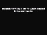 Read Real estate investing in New York City: A handbook for the small investor Ebook Free