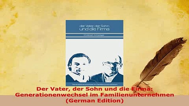 Download Der Vater der Sohn und die Firma Generationenwechsel im Familienunternehmen German Read Online