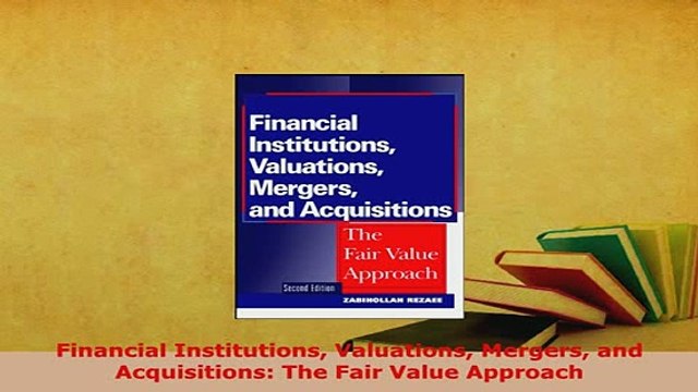 PDF Financial Institutions Valuations Mergers and Acquisitions The Fair Value Approach PDF Full Ebook