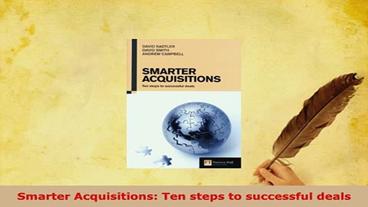 PDF  Smarter Acquisitions Ten steps to successful deals Download Online