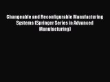 Read Changeable and Reconfigurable Manufacturing Systems (Springer Series in Advanced Manufacturing)