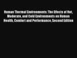 Read Human Thermal Environments: The Effects of Hot Moderate and Cold Environments on Human
