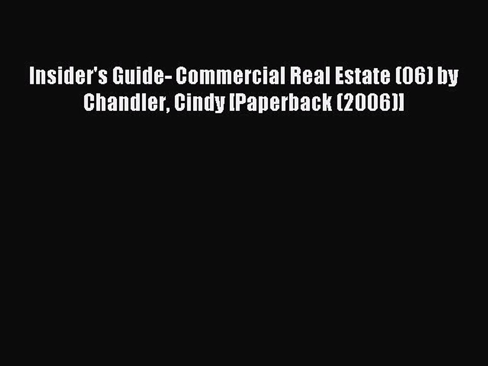 Read Insider's Guide- Commercial Real Estate (06) by Chandler Cindy [Paperback (2006)] Ebook