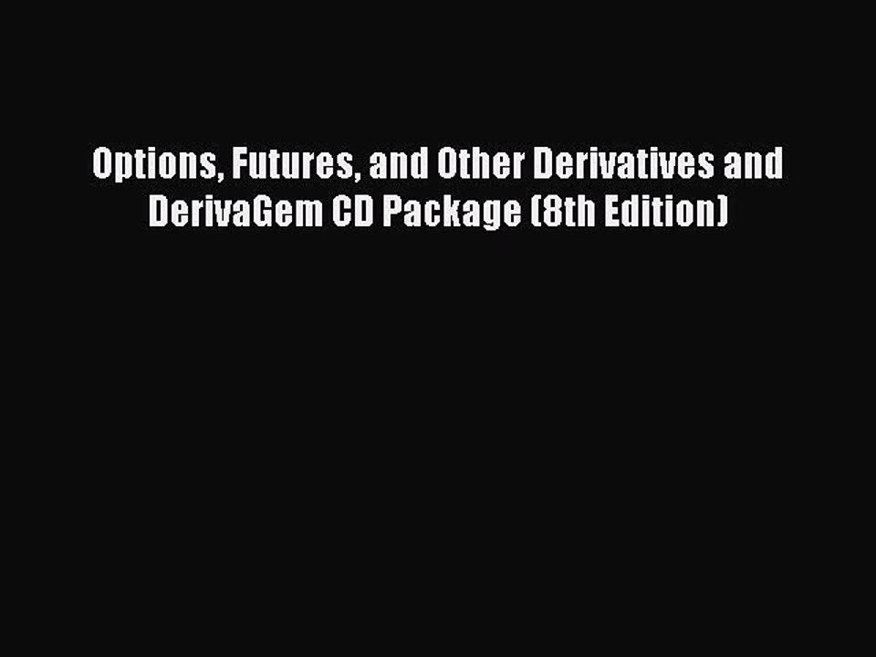 Read Options Futures and Other Derivatives and DerivaGem CD Package (8th Edition) Ebook Free