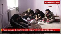 Yüksekova'da Öldürülen PKK'lı Kadının Çekilen Görüntülerde Yer Alan Kişi Olduğu Ortaya Çıktı