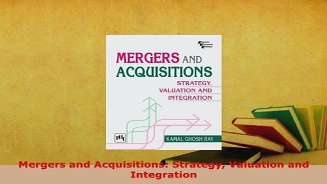 PDF Mergers and Acquisitions Strategy Valuation and Integration Download Online