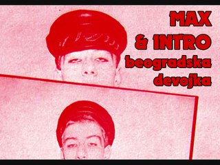 MAX & INTRO - Beogradska devojka (1985)