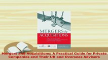 PDF  Mergers and Acquisitions A Practical Guide for Private Companies and Their UK and Ebook