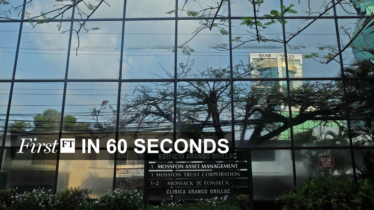 FirstFT - Panama leak draws scrutiny, Deutsche loses top 3 slot