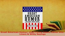 PDF  Great American Humor 1000 Funny Jokes Clever OneLiners  Witty Sayings Download Full Ebook