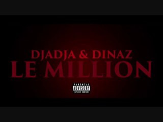 Djadja & Dinaz  Le Million