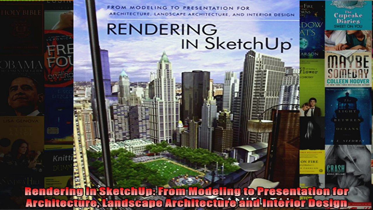 DOWNLOAD PDF  Rendering in SketchUp From Modeling to Presentation for Architecture Landscape FULL FREE