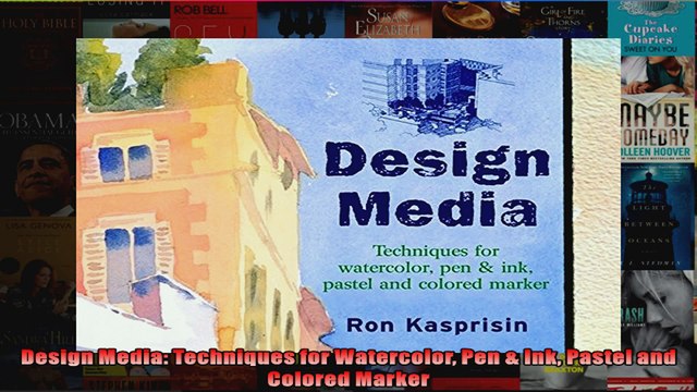 DOWNLOAD PDF Design Media Techniques for Watercolor Pen Ink Pastel and Colored Marker FULL FREE