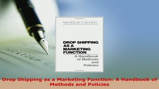 PDF  Drop Shipping as a Marketing Function A Handbook of Methods and Policies Download Online