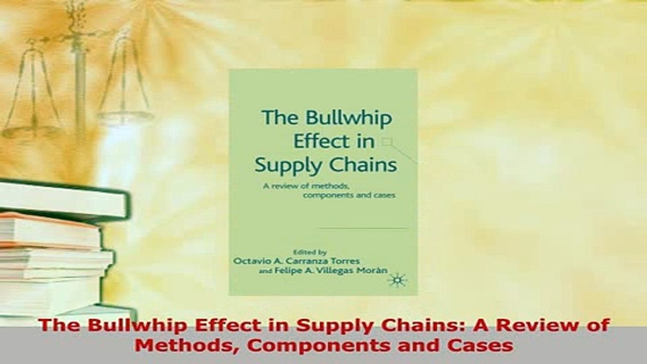 PDF  The Bullwhip Effect in Supply Chains A Review of Methods Components and Cases Read Online