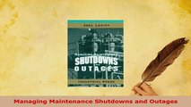 Download  Managing Maintenance Shutdowns and Outages Ebook