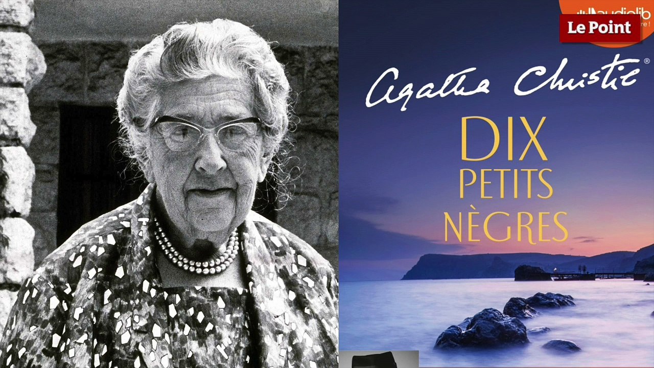 Écoutez un extrait du livre les "Dix Petits Nègres" d'Agatha Christie