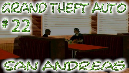 Grand Theft Auto: San Andreas # 22 ➤ First Date & A Funeral