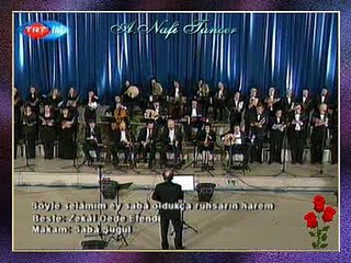TÜRK TASAVVUF MÜZİĞİ KOROSU-Söyle Selâmım Ey Sabâ Oldukça Ruhsarın Harem