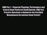 PDF CMA Part 1 - Financial Planning Performance and Control Exam Flashcard Study System: CMA