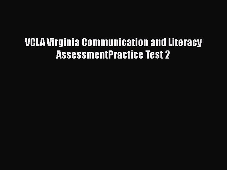 PDF VCLA Virginia Communication and Literacy AssessmentPractice Test 2  Read Online