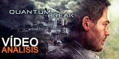 Quantum Break: Vídeo Análisis