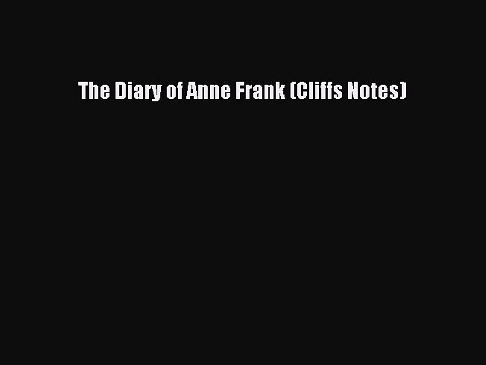 PDF The Diary of Anne Frank (Cliffs Notes)  Read Online