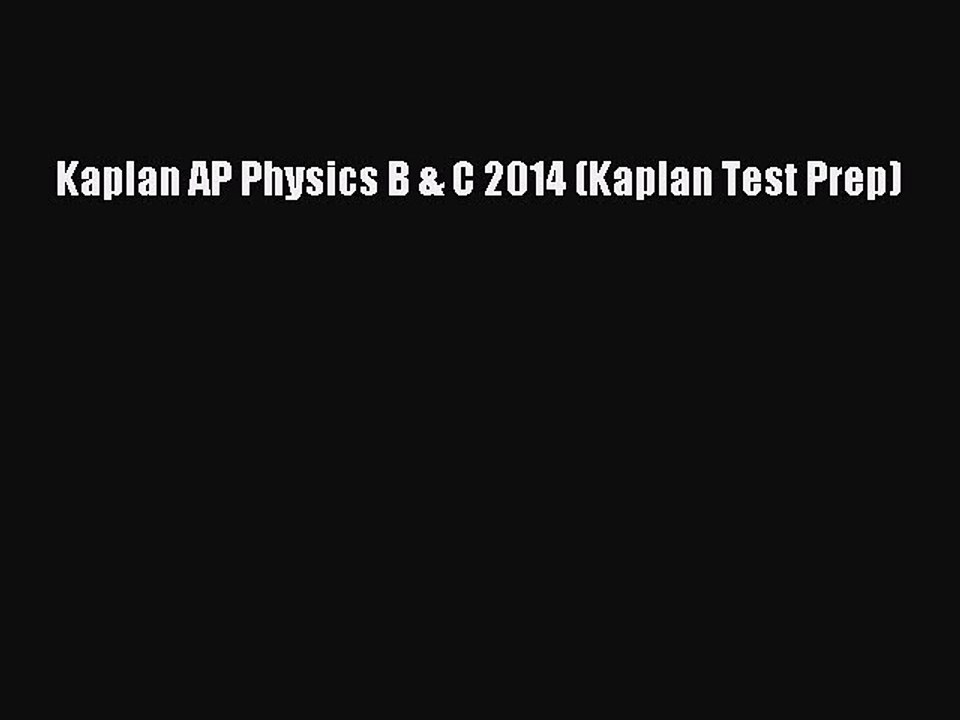 PDF Kaplan AP Physics B & C 2014 (Kaplan Test Prep)  EBook