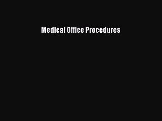 Read Medical Office Procedures PDF Online