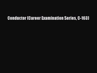 Download Conductor (Career Examination Series C-163) Free Books