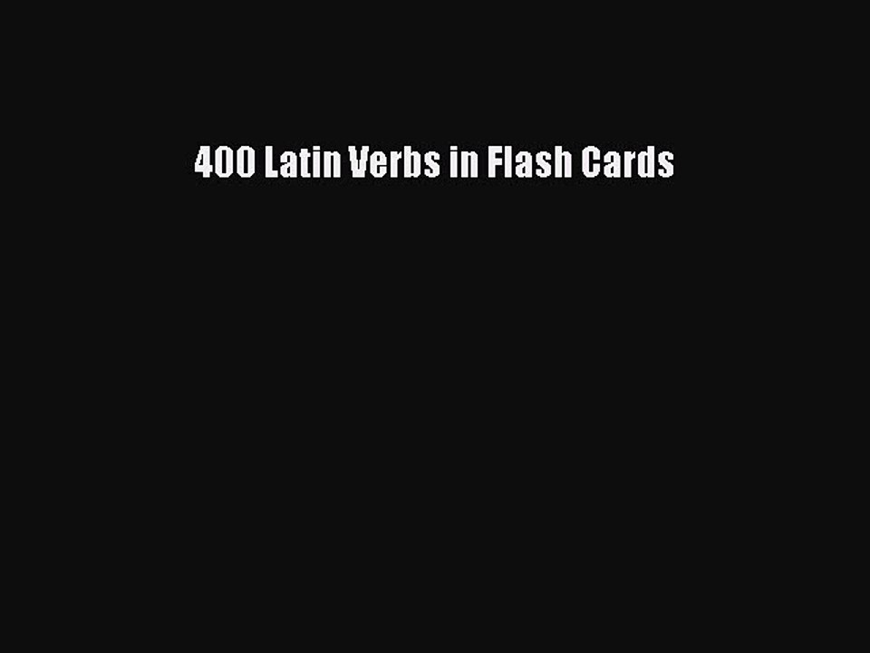 Download 400 Latin Verbs in Flash Cards  Read Online