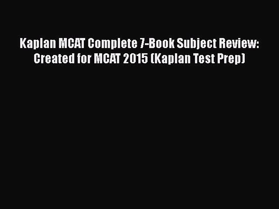 Download Kaplan MCAT Complete 7-Book Subject Review: Created for MCAT 2015 (Kaplan Test Prep)