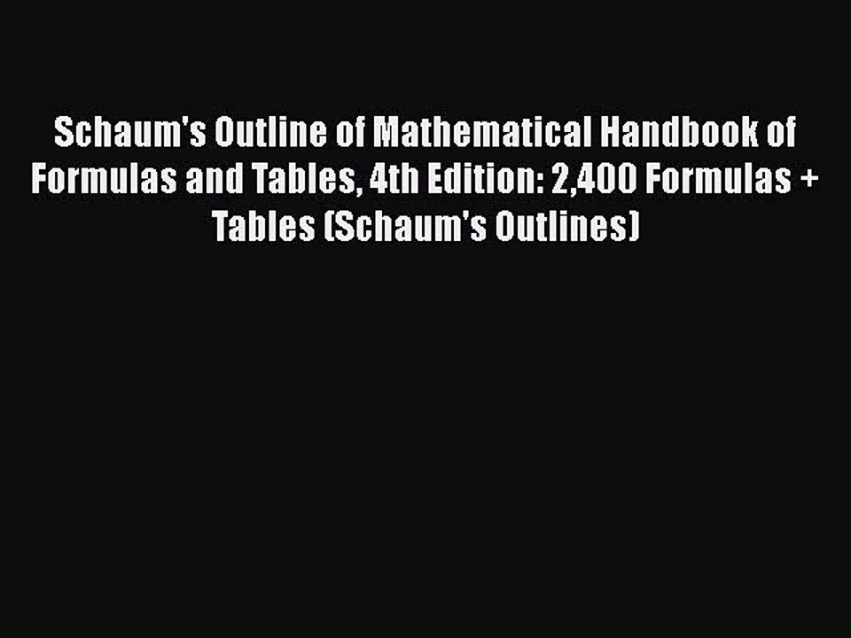 PDF Schaum's Outline of Mathematical Handbook of Formulas and Tables 4th Edition: 2400 Formulas