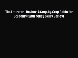 Download The Literature Review: A Step-by-Step Guide for Students (SAGE Study Skills Series)