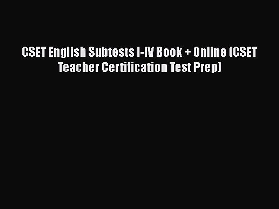 PDF CSET English Subtests I-IV Book + Online (CSET Teacher Certification Test Prep) Free Books