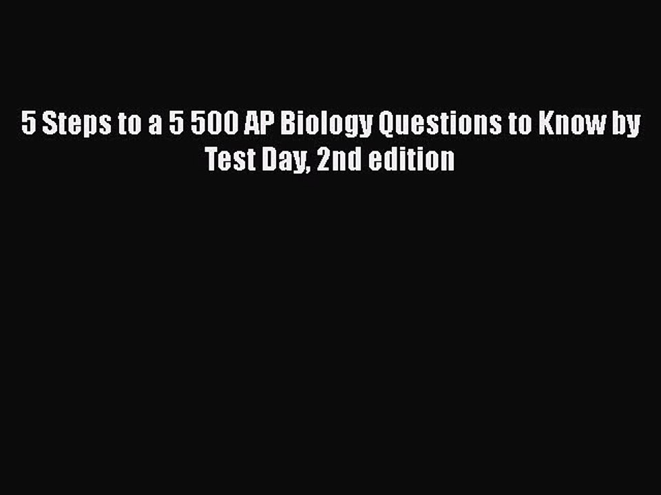 Download 5 Steps to a 5 500 AP Biology Questions to Know by Test Day 2nd edition  Read Online