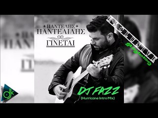 Παντελής Παντελίδης - Γίνεται (Dj Fazz Hurricane Intro Mix)